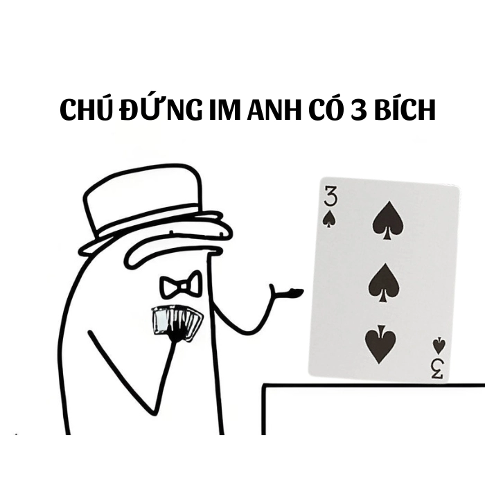 Meme 3 bích cho dân chơi