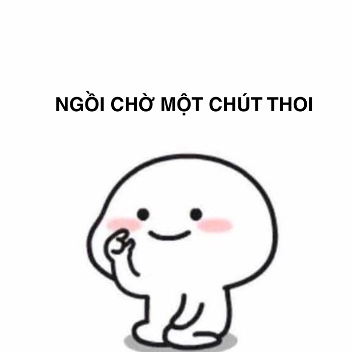 Meme chờ đợi siêu hài