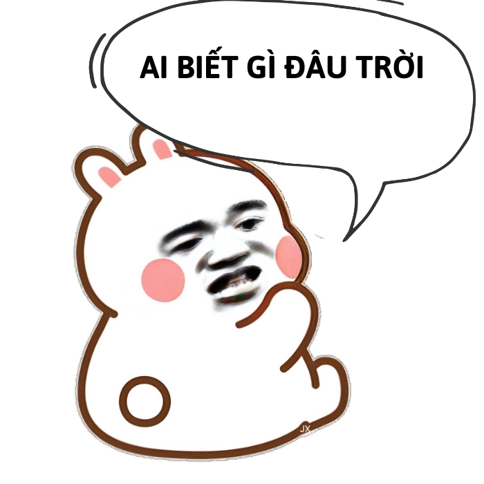 meme ai biết gì đâu chế hài hước