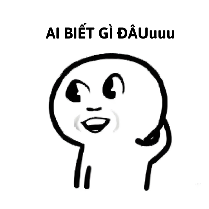 meme ai biết gì đâu