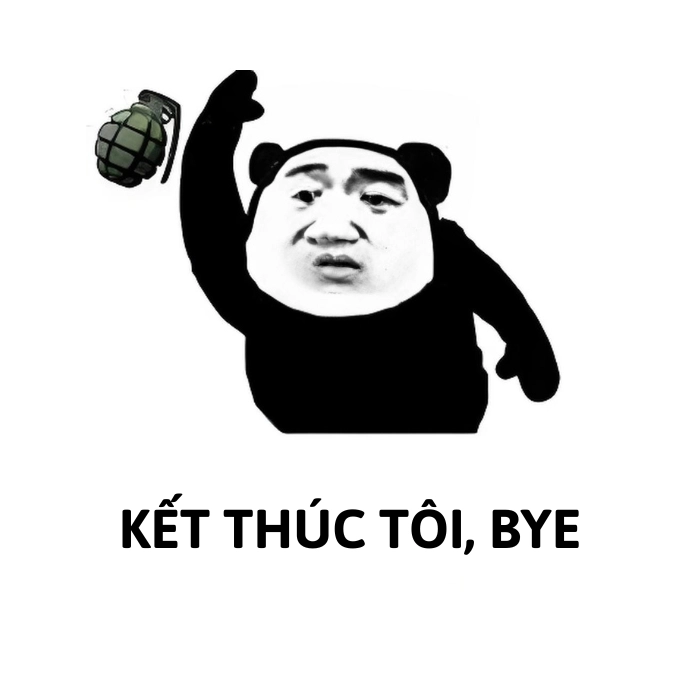 meme tạm biệt kết thúc thôi
