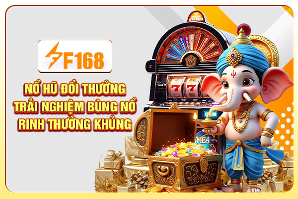 Nổ Hũ Đổi Thưởng - Trải Nghiệm Bùng Nổ, Rinh Thưởng Khủng