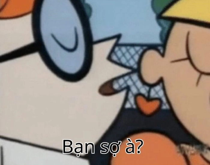 Hình bạn sợ à meme độc đáo