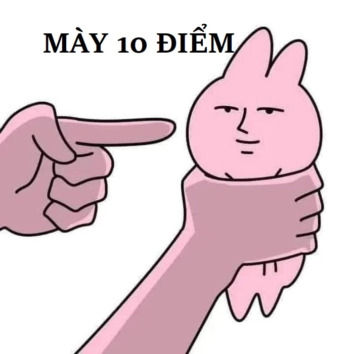 Meme 10 điểm chế lầy troll cực hài