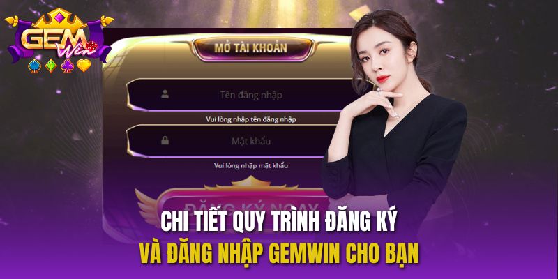 Đăng Nhập Gemwin – Trải Nghiệm An Toàn Và Đầy Hứng Khởi