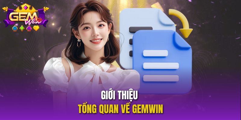 Giới thiệu tổng quan về Gemwin